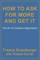 How to ask for more and get it: The art of creative negotiation 0385124953 Book Cover