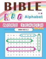 BIBLE ABC Alphabet Word Search for kids: Word Search game for bible study for kids Ages 8-10 1983703494 Book Cover