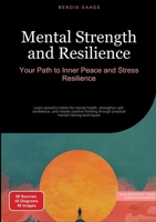 Mental Strength and Resilience: Your Path to Inner Peace and Stress Resilience: Learn powerful habits for mental health, strengthen self-confidence, ... through practical mental training techniques 3384527445 Book Cover