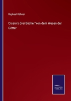 Cicero's drei B�cher Von dem Wesen der G�tter 3375023561 Book Cover