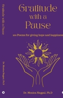 Gratitude with a Pause: 100 Poems for Giving Hope and Happiness: A tale of endless emotions B0CKZ7ZCCW Book Cover