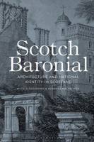Scotch Baronial: The Architecture of Scotland and Unionist Nationalism 1474283470 Book Cover