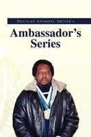 Douglas Anthony Driver's Ambassador's Series 1441593950 Book Cover