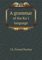 A Grammar of the Kui Language B0BQ8DWJ9K Book Cover