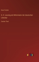 G. E. Lessing als Reformator der deutschen Literatur: Zweiter Theil 3368665421 Book Cover