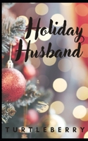 Holiday Husband: A Timber Mills Short B0DS5KLP8C Book Cover
