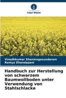 Handbuch zur Herstellung von schwarzem Baumwollboden unter Verwendung von Stahlschlacke 6205791056 Book Cover