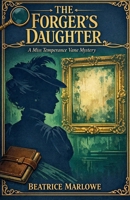The Forger's Daughter (Miss Temperance Vane Mysteries) B0HKBWZJHH Book Cover