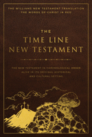 The Time Line New Testament: The New Testament in Chronological Order Alive in Its Original Historical and Cultural Setting 0768463998 Book Cover