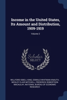 Income in the United States, Its Amount and Distribution, 1909-1919; Volume 2 1376432862 Book Cover