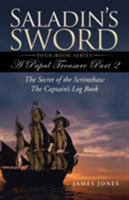 Saladin's Sword: A Papal Treasure Part 2 - The Secret of the Scrimshaw - The Captain's Log Book 1452530246 Book Cover