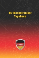 Kfz-Mechatroniker Tagebuch: Notizbuch, Notizblock, Buch mit 120 linierten Seiten f�r To-Do Listen - Tagebuch - Journal - Schulheft - Collegeblock 1661675131 Book Cover