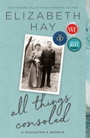 All Things Consoled: A Daughter's Memoir 0771039751 Book Cover