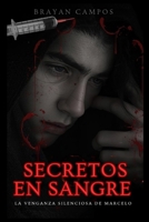 SECRETOS EN SANGRE, LA VENGANZA SILENCIOSA DE MARCELO: ¿Hasta dónde puede llevarnos el dolor? Un joven marcado por una violación en su adolescencia. ... Libertad de pensamiento) (Spanish Edition) B0FPMGNGFL Book Cover