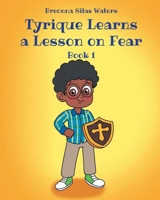 Tyrique Learns a Lesson on Fear: Book 1 B0GM228541 Book Cover