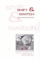 Shift & Switch: New Canadian Poetry 1551281163 Book Cover