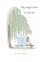My angel down on earth. B0913632PM Book Cover