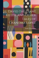 David the Giant Killer, and Other Tales of Grandma Lopez 1021518360 Book Cover