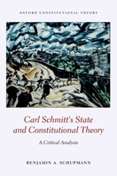 Carl Schmitt's State and Constitutional Theory: A Critical Analysis 0198791615 Book Cover