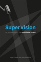SuperVision: An Introduction to the Surveillance Society 0226924440 Book Cover