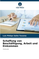 Schaffung von Beschäftigung, Arbeit und Einkommen (German Edition) 6207725549 Book Cover