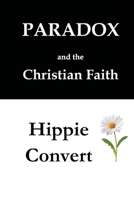 Two Books: Paradox and the Christian Faith & Hippie Convert 173321545X Book Cover