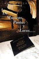 De Musicos, Poetas y Locos. . . . 1463342837 Book Cover