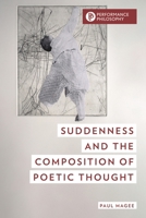 Suddenness and the Composition of Poetic Thought 1538153548 Book Cover