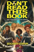 Don't Read This Book: A Novel About a Book You Should Not Read 1948120216 Book Cover