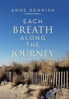 Each Breath Along the Journey 1796071145 Book Cover