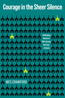 Courage in the Sheer Silence: Challenging Racism in the 20th-Century Churches of Christ 1684260132 Book Cover