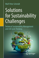 Solutions for Sustainability Challenges: Technical Sustainability Management and Life Cycle Thinking 3031636236 Book Cover