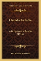 Chandra In India: A Geographical Reader 1166440923 Book Cover