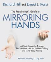 The Practitioner's Guide to Mirroring Hands: A Client-Responsive Therapy That Facilitates Natural Problem Solving and Mind-Body Healing 1785832468 Book Cover