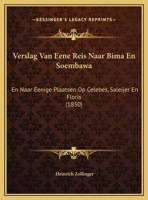 Verslag Van Eene Reis Naar Bima En Soembawa: En Naar Eenige Plaatsen Op Celebes, Saleijer En Floris (1850) 1168075297 Book Cover