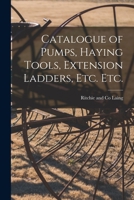 Catalogue of Pumps, Haying Tools, Extension Ladders, Etc. Etc. [microform] 1013479394 Book Cover