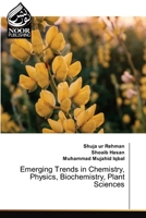 Emerging Trends in Chemistry, Physics, Biochemistry, Plant Sciences 6208870852 Book Cover