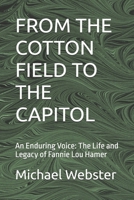 FROM THE COTTON FIELD TO THE CAPITOL: An Enduring Voice: The Life and Legacy of Fannie Lou Hamer B0FQN5XXG2 Book Cover