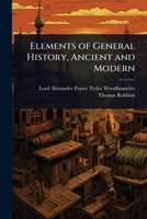 Elements of General History, Ancient and Modern 1023656787 Book Cover