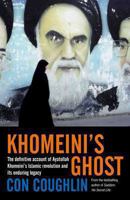 Khomeini's Ghost: The Iranian Revolution and the Rise of Militant Islam 0061687146 Book Cover