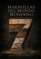 7 maravillas del mundo moderno: Piedra, poder y eternidad (Spanish Edition) B0HH1131YN Book Cover