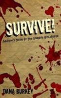 Survive!: Addison's guide to the zombie Apocalypse 1530160049 Book Cover
