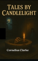 Tales by Candlelight 1696026504 Book Cover