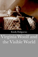 Virginia Woolf and the Visible World 0521033608 Book Cover