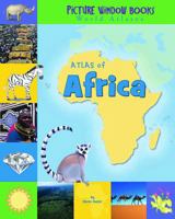 Atlas of Africa (Picture Window Books World Atlases) 1404838880 Book Cover