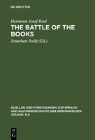 The Battle of the Books: Eine Historisch-Kritische Ausgabe Mit Literarhistorischer Einleitung Und Kommentar 3110069857 Book Cover