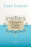 To My Grandson, from Your Grandfather with Love: A Collection of Inspirational Love Letters 1448608279 Book Cover