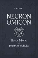 NECRONOMICON: Black Magic of Primary Forces 2898063096 Book Cover