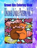 Grown Ups Coloring Book Discover Unique Patterns Vol. 5 Mandalas 1534743510 Book Cover