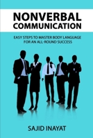 Nonverbal communication - Easy steps to master body language for an all-round success B087SCJ5QR Book Cover
